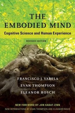 Cover for Francisco J. Varela · The Embodied Mind: Cognitive Science and Human Experience - The MIT Press (Paperback Bog) [Revised edition] (2017)