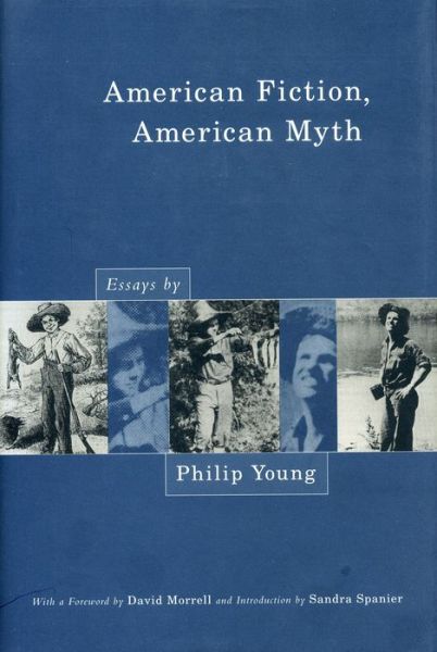 Cover for Philip Young · American Fiction, American Myth: Essays by Philip Young (Hardcover Book) (2000)