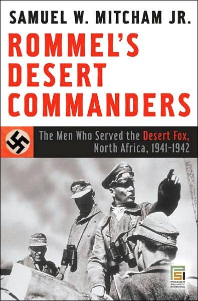 Cover for Samuel W. Mitcham Jr. · Rommel's Desert Commanders: The Men Who Served the Desert Fox, North Africa, 1941-1942 - Praeger Security International (Hardcover Book) (2007)