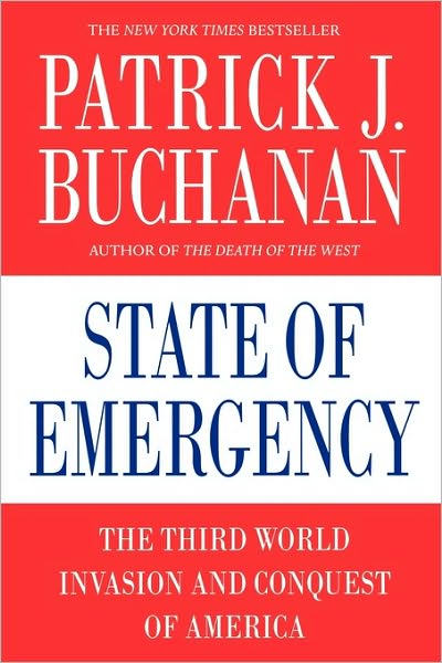 Cover for Patrick J. Buchanan · State of Emergency: the Third World Invasion and Conquest of America (Paperback Book) [1st edition] (2007)