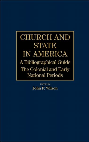 Cover for Church and State in America: The Colonial and Early National Periods (Hardcover Book) (1986)