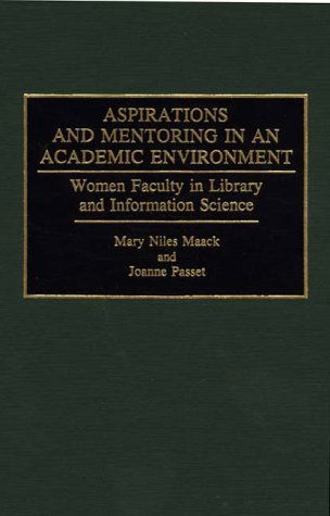 Cover for Mary Niles Maack · Aspirations and Mentoring in an Academic Environment: Women Faculty in Library and Information Science (Hardcover Book) (1994)