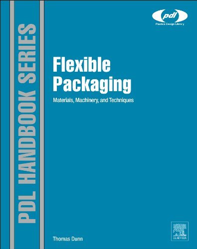 Cover for Dunn, Thomas (Flexpacknology LLC) · Manufacturing Flexible Packaging: Materials, Machinery, and Techniques - Plastics Design Library (Hardcover Book) (2014)