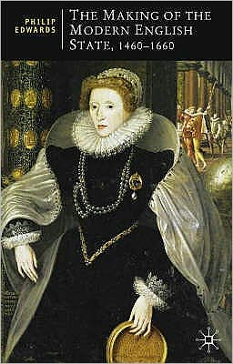 Cover for Philip Edwards · The Making of the Modern English State, 1460-1660 - British Studies Series (Paperback Book) (2001)