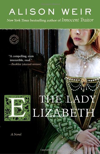 Cover for Alison Weir · The Lady Elizabeth: a Novel (Random House Reader's Circle) (Paperback Bog) [Reprint edition] (2008)