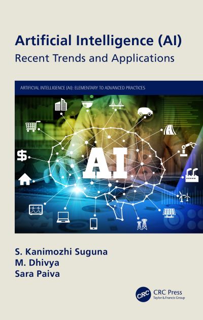 Cover for Suguna, S. Kanimozhi (Deemed University, India) · Artificial Intelligence (AI): Recent Trends and Applications - Artificial Intelligence AI: Elementary to Advanced Practices (Hardcover Book) (2021)