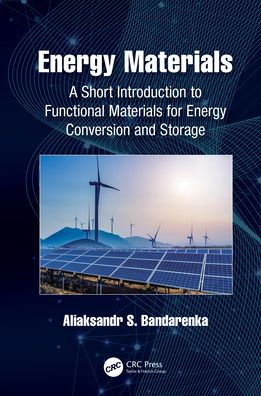 Cover for Aliaksandr S. Bandarenka · Energy Materials: A Short Introduction to Functional Materials for Energy Conversion and Storage (Hardcover Book) (2022)