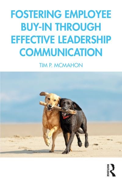 Cover for McMahon, Tim P. (Creighton University, USA) · Fostering Employee Buy-in Through Effective Leadership Communication (Paperback Book) (2021)