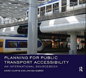 Cover for Carey Curtis · Planning for Public Transport Accessibility: An International Sourcebook (Paperback Book) (2020)