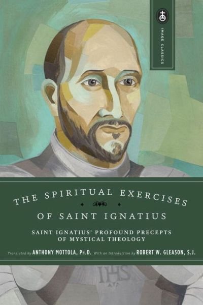 Cover for Anthony Mottola · The Spiritual Exercises of Saint Ignatius: Saint Ignatius' Profound Precepts of Mystical Theology - Image Classics (Pocketbok) [Reissue edition] (1964)