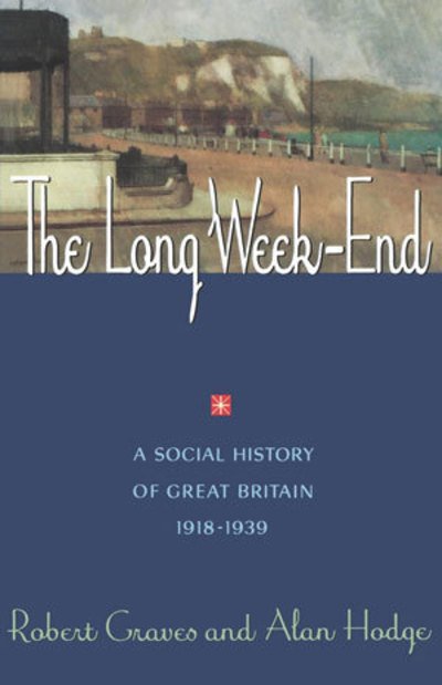 The Long Weekend: A Social History of Great Britain 1918-1939 - R. Graves - Książki - W W Norton & Co Ltd - 9780393311365 - 20 lipca 1994