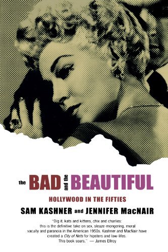Cover for Sam Kashner · The Bad and the Beautiful: Hollywood in the Fifties (Pocketbok) (2003)