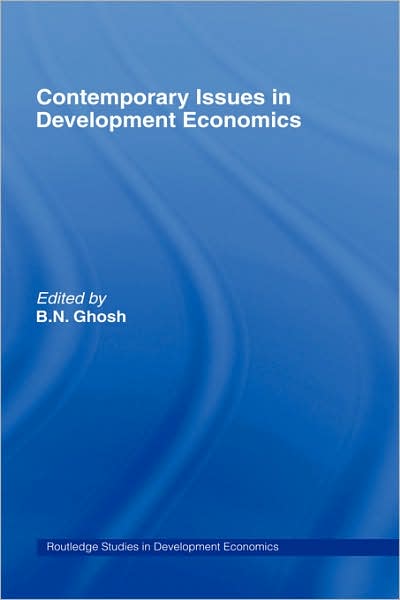 Cover for Ghosh, B.n. (University of Science, Malaysia) · Contemporary Issues in Development Economics - Routledge Studies in Development Economics (Hardcover Book) (2001)