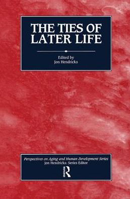Cover for Jon Hendricks · The Ties of Later Life - Perspectives on Aging and Human Development Series (Innbunden bok) (2019)