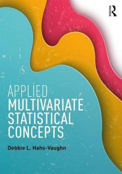 Cover for Hahs-Vaughn, Debbie L. (University of Central Florida, USA) · Applied Multivariate Statistical Concepts (Taschenbuch) (2016)