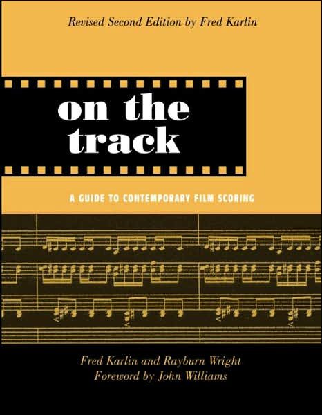Cover for Fred Karlin · On the Track: A Guide to Contemporary Film Scoring (Paperback Bog) (2004)
