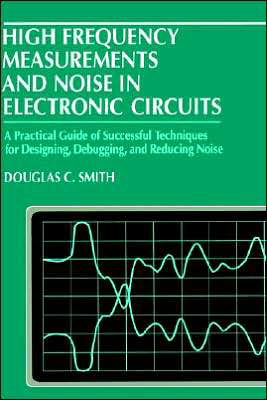 Cover for Douglas C. Smith · High Frequency Measurements and Noise in Electronic Circuits (Gebundenes Buch) [1993 edition] (1992)