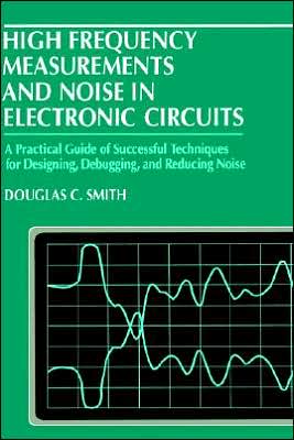 Cover for Douglas C. Smith · High Frequency Measurements and Noise in Electronic Circuits (Hardcover Book) [1993 edition] (1992)