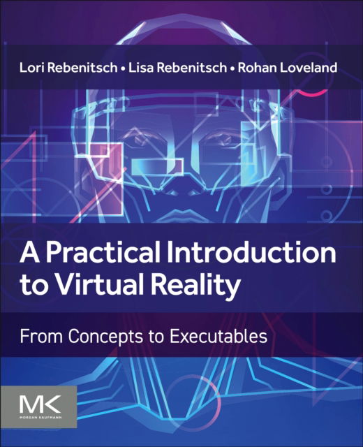 Cover for Rebenitsch, Lori, Ph.D. (The Study, LLC) · A Practical Introduction to Virtual Reality: From Concepts to Executables (Paperback Book) (2024)