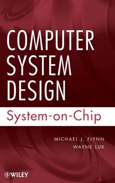 Cover for Michael J. Flynn · Computer System Design: System-on-Chip (Innbunden bok) (2011)