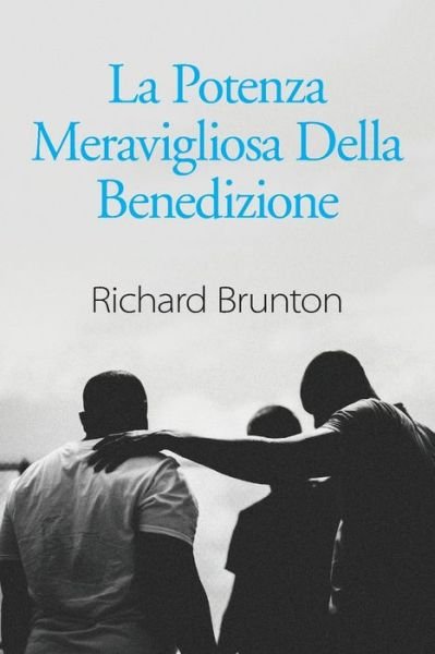 Cover for Richard Brunton · La Potenza Meravigliosa Della Benedizione (Paperback Book) (2019)