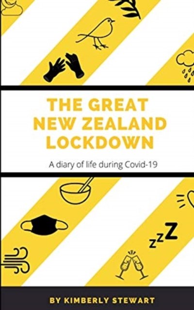 Kimberly Stewart · The Great New Zealand Lockdown: A diary of life during Covid-19 (Paperback Book) (2024)