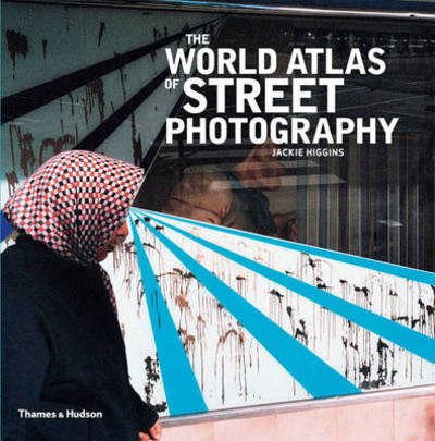 Cover for Jackie Higgins · The World Atlas of Street Photography (Gebundenes Buch) (2014)