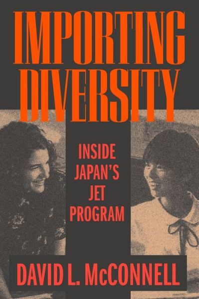 Cover for David L. McConnell · Importing Diversity: Inside Japan's JET Program (Paperback Book) (2000)