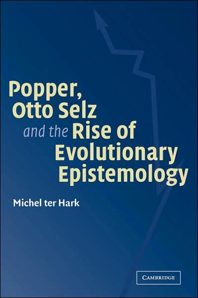 Cover for Ter Hark, Michel (Rijksuniversiteit Groningen, the Netherlands) · Popper, Otto Selz and the Rise Of Evolutionary Epistemology (Paperback Bog) (2007)
