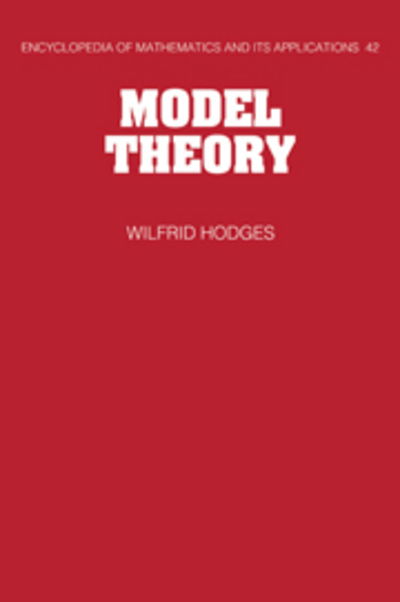 Cover for Hodges, Wilfrid (Queen Mary University of London) · Model Theory - Encyclopedia of Mathematics and its Applications (Paperback Book) (2008)