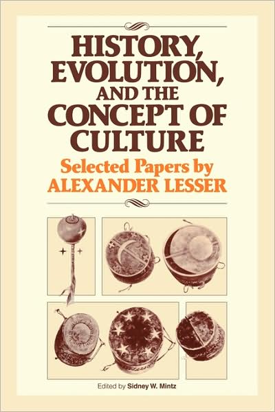 Cover for Sidney W. Mintz · History, Evolution and the Concept of Culture: Selected Papers by Alexander Lesser (Paperback Book) (2009)