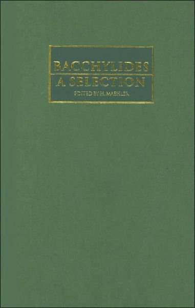 Cover for Bacchylides · Bacchylides: A Selection - Cambridge Greek and Latin Classics (Hardcover bog) (2004)