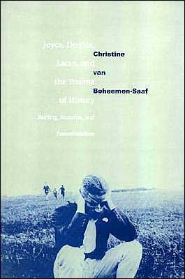 Cover for Boheemen, Christine van (Universiteit van Amsterdam) · Joyce, Derrida, Lacan and the Trauma of History: Reading, Narrative, and Postcolonialism (Inbunden Bok) (1999)