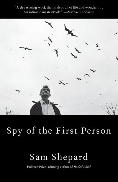 Spy Of The First Person - Sam Shepard - Books - Random House USA Inc - 9780525563365 - November 20, 2018