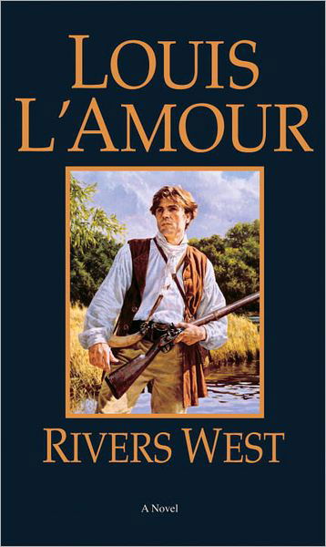 Cover for Louis L'Amour · Rivers West: A Novel - Talon and Chantry (Paperback Book) [New edition] (1993)
