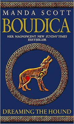 Cover for Manda Scott · Boudica: Dreaming The Hound: (Boudica 3): A powerful and compelling historical epic which brings Iron-Age Britain to life - Boudica (Paperback Bog) (2006)