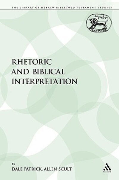 Rhetoric and Biblical Interpretation (The Library of Hebrew Bible / Old Testament Studies) - Allen Scult - Books - Bloomsbury T&T Clark - 9780567440365 - August 1, 2009