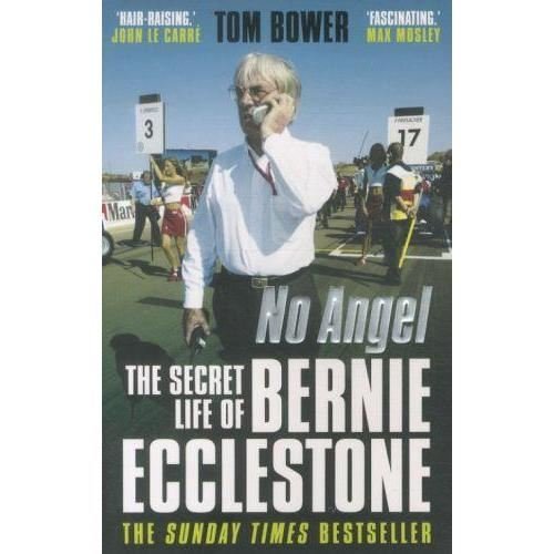 No Angel: The Secret Life of Bernie Ecclestone - Tom Bower - Books - Faber & Faber - 9780571269365 - March 1, 2012