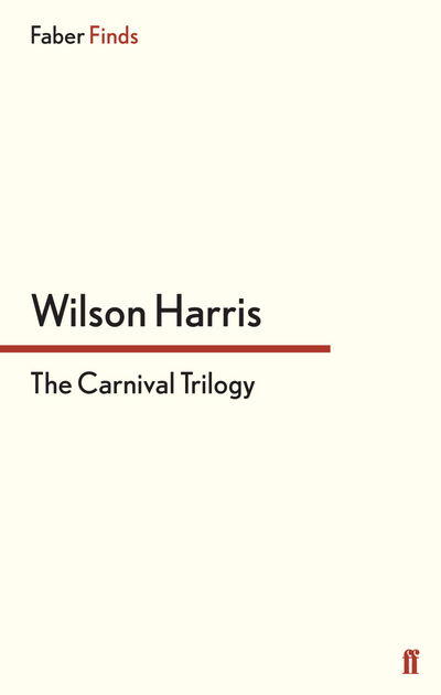 Cover for Wilson Harris · The Carnival Trilogy (Paperback Book) [Main edition] (2013)