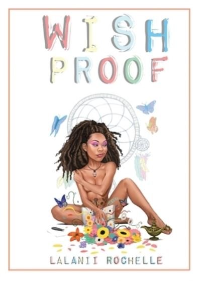 Lalanii Rochelle · Wish Proof (Paperback Book) (2019)