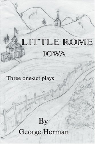 Cover for George Herman · Little Rome Iowa: Three One-act Plays (Taschenbuch) (2003)