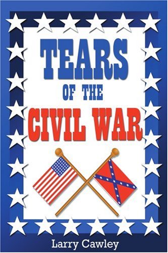 Cover for Larry Cawley · Tears of the Civil War (Paperback Book) (2004)