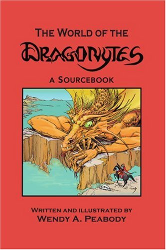 Cover for Wendy Peabody · The World of the Dragonytes: a Sourcebook (Paperback Book) (2005)