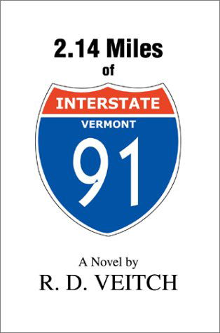 2.14 Miles of Interstate 91 - R. D. Veitch - Książki - Writers Advantage - 9780595652365 - 19 grudnia 2002