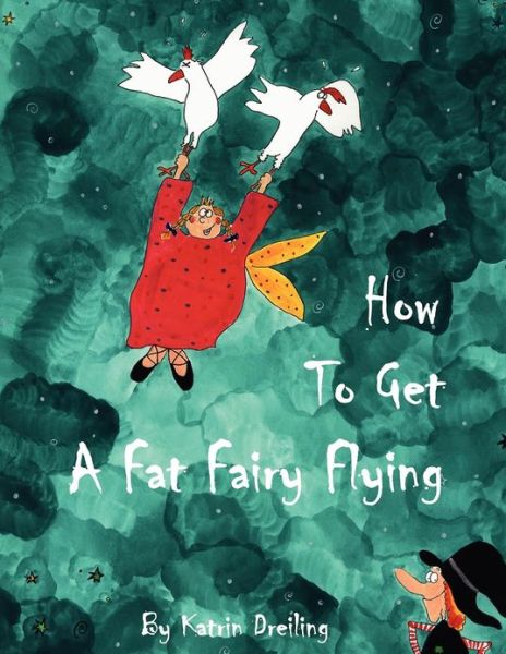 Cover for Katrin Dreiling · How To Get A Fat Fairy Flying (Paperback Book) (2011)