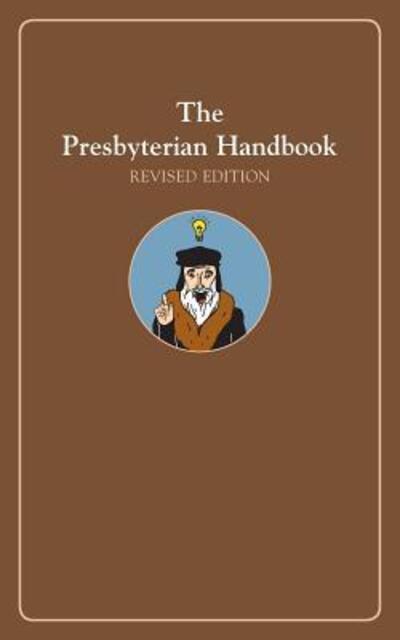 Cover for Geneva Press · The Presbyterian handbook (Book) [Revised edition. edition] (2016)