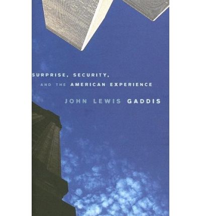 Cover for John Lewis Gaddis · Surprise, Security, and the American Experience - The Joanna Jackson Goldman Memorial Lectures on American Civilization and Government (Paperback Book) (2005)