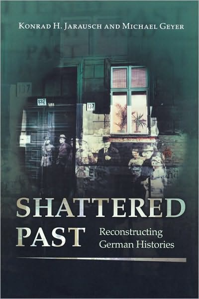 Cover for Konrad H. Jarausch · Shattered Past: Reconstructing German Histories (Paperback Book) (2002)