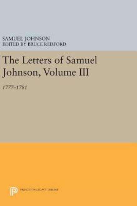 Cover for Samuel Johnson · The Letters of Samuel Johnson, Volume III: 1777-1781 - Princeton Legacy Library (Innbunden bok) (2016)