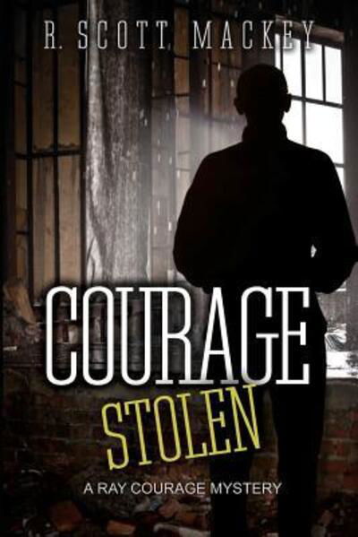 Cover for R Scott Mackey · Courage Stolen (Paperback Book) (2015)